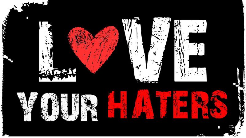 Love Your Haters
